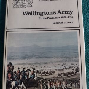 Wellington's Army In the Peninsula 1808-1814 - Michael Glover - Hardback Book