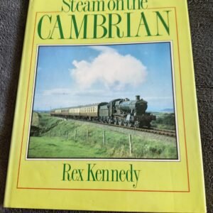 Steam on the Cambrian: Book by Rex Kennedy