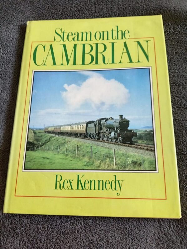 Steam on the Cambrian: Book by Rex Kennedy
