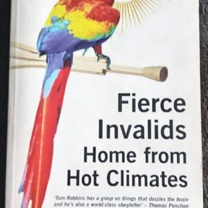 Fierce Invalids Home from Hot Climates: Book by Tom Robbins