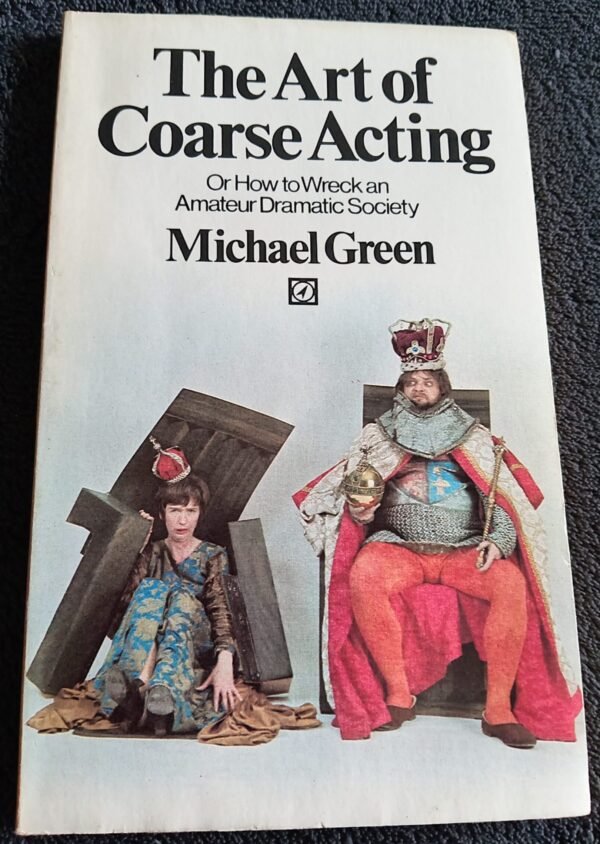 The Art of Coarse Acting: Book by Michael Green