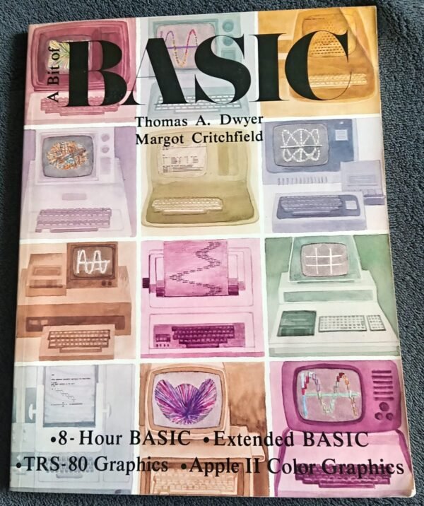 A Bit of BASIC: Book by Thomas A. Dwyer & Margot Critchfield