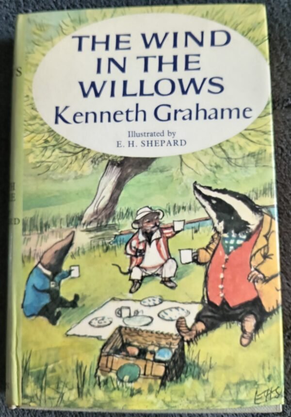 The Wind in the Willows: Book by Kenneth Grahame: Illustrated by E. H. Shepard