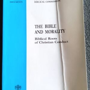 The Bible and Morality: Biblical Roots of Christian Conduct
