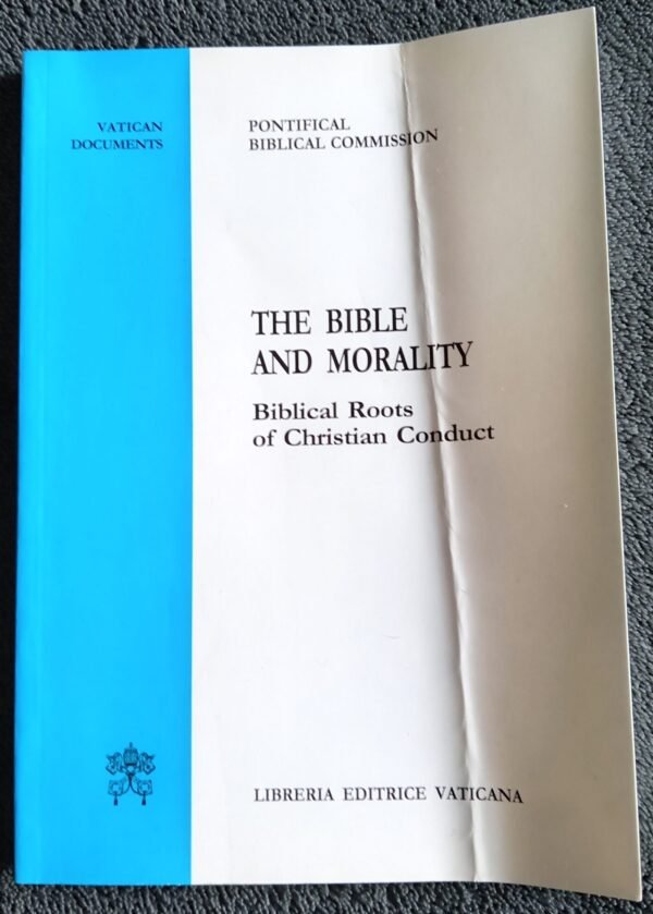 The Bible and Morality: Biblical Roots of Christian Conduct