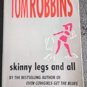 skinny legs and all: Book by Tom Robbins First UK Publication