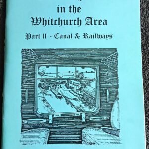Transport in the Whitchurch Area Part II: Canal & Railways: Booklet by D.B. Barnard