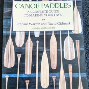 Canoe Paddles A Complete Guide to Making Your Own