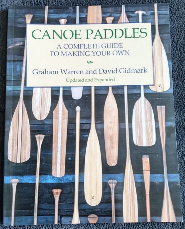 Canoe Paddles A Complete Guide to Making Your Own