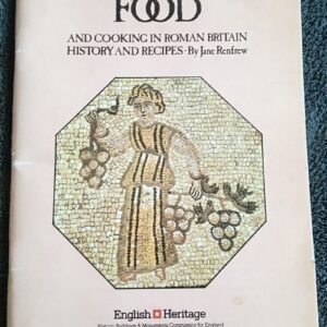Food and Cooking in Roman Britain History and Recipes