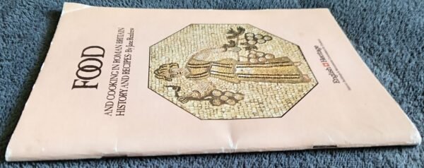Food and Cooking in Roman Britain History and Recipes