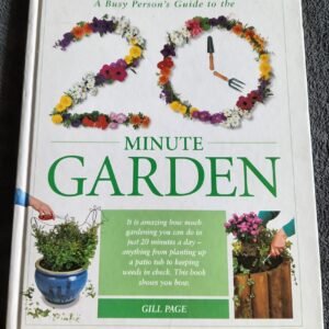 A Busy Person's Guide to the 20 Minute Garden