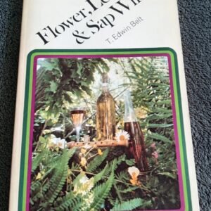Flower, Leaf, & Sap Wines: Book by T. Edwin Belt - Paperback Book