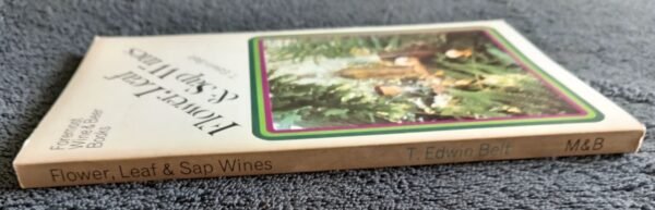 Flower, Leaf, & Sap Wines: Book by T. Edwin Belt - Paperback Book - Image 3