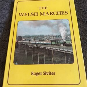 The Welsh Marches Railway Book by Roger Siviter
