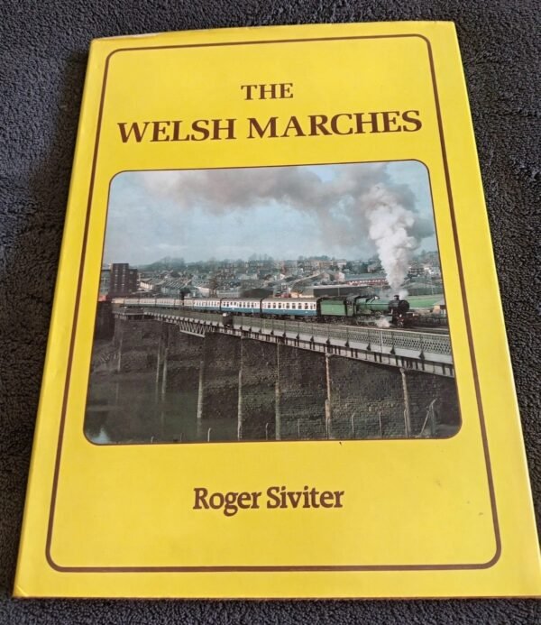 The Welsh Marches Railway Book by Roger Siviter