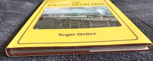 The Welsh Marches Railway Book by Roger Siviter