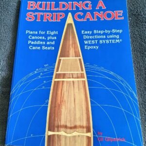Building A Strip Canoe Book by Gil Gilpatrick