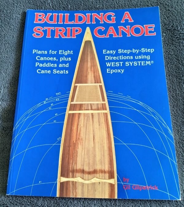 Building A Strip Canoe Book by Gil Gilpatrick