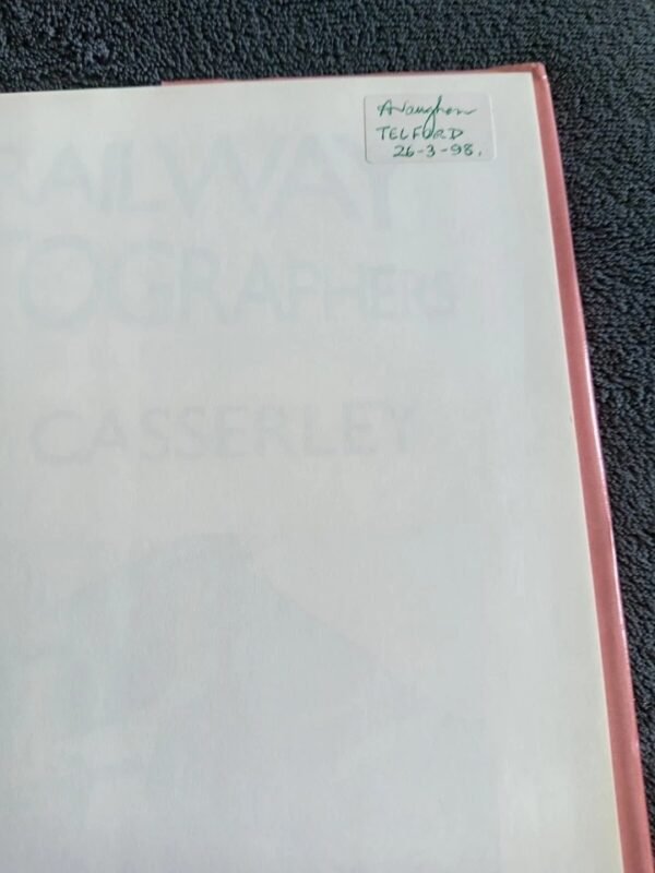 Great Railway Photographers H.C. Casserley Book Presented by Colin Garratt